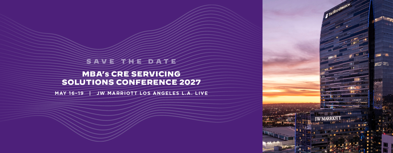 MBA'S CRE SERVICING SOLUTIONS CONFERENCE